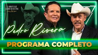 Pedro Rivera en El Minuto Que Cambió Mi destino | Programa Completo