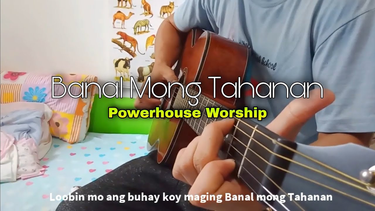 Banal Mong Tahanan Powerhouse Worship, Fingerstyle Guitar Cover YouTube
