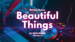 BEAUTIFUL THINGS - BENSON BOONE - DJ SIUX REMIX #slaphouseremix
