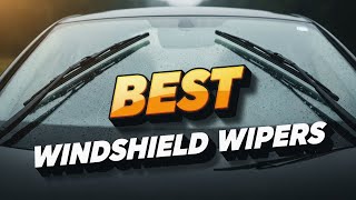 Best Windshield Wipers (My Honest Review) - Top 7 Picks for Clear, Streak-Free Vision