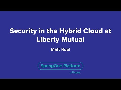Security in the Hybrid Cloud at Liberty Mutual