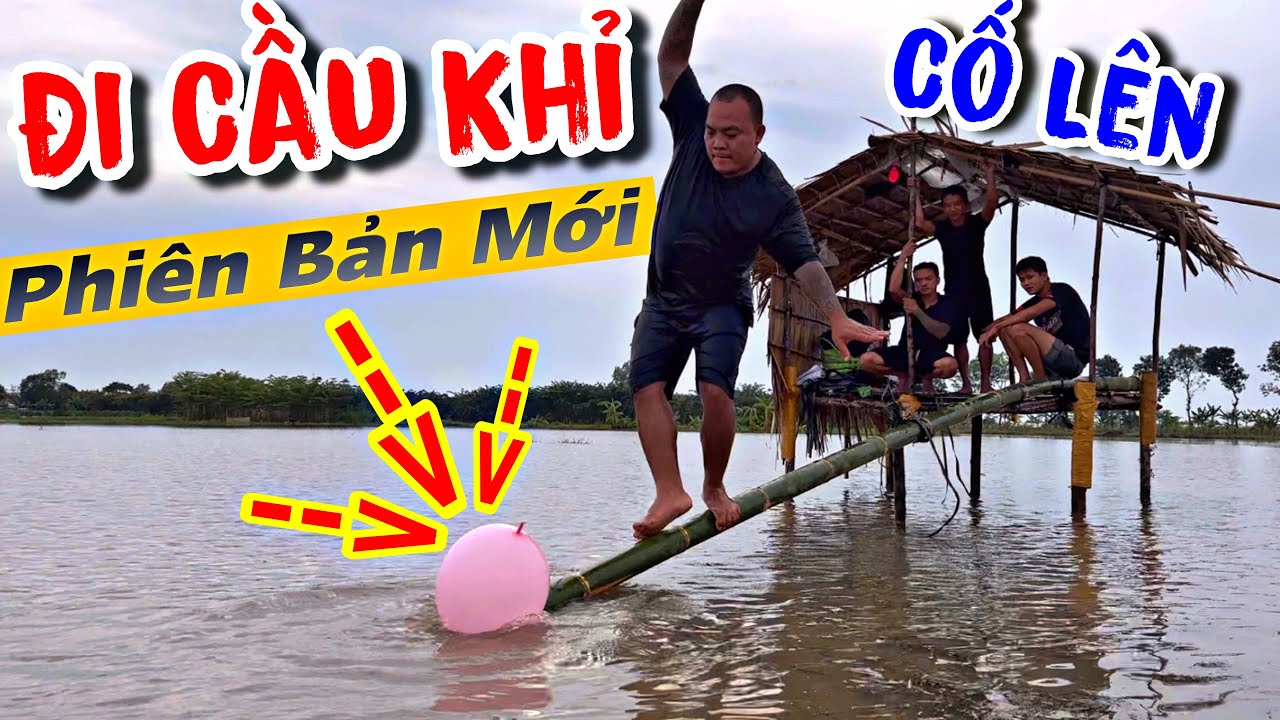 Cười Sảng Khoái Với Thử Thách ĐI CẦU KHỈ TRÊN CHỒI 5 SAO