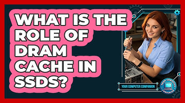 What Is The Role Of DRAM Cache In SSDs? - Your Computer Companion