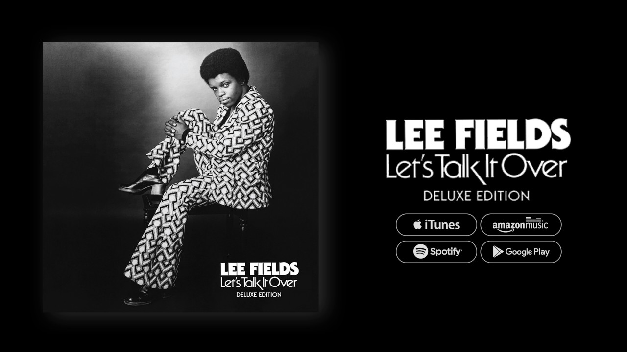 Lee Fields - Let's Talk It Over (FULL ALBUM) - YouTube