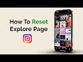 How To Reset Instagram Explore Page?