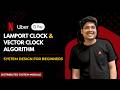 Lamport Clock vs Vector Clock Algorithm Explained | System Design for Beginners #5