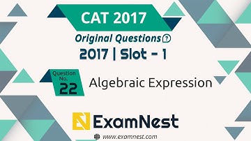 CAT 2017 Quant Question Solved By Ajay Sharma | Question - 22 Algebraic Expression