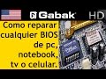 Como arreglar cualquier BIOS de PC TV notebook, computadora