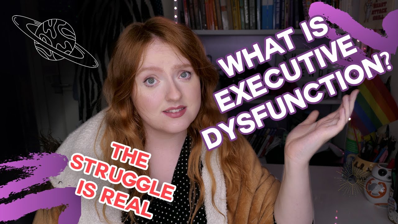 WHAT IS EXECUTIVE DYSFUNCTION? | The Struggle Is Real... 