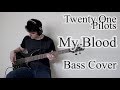 Twenty One Pilots - My Blood (Bass cover with tab)