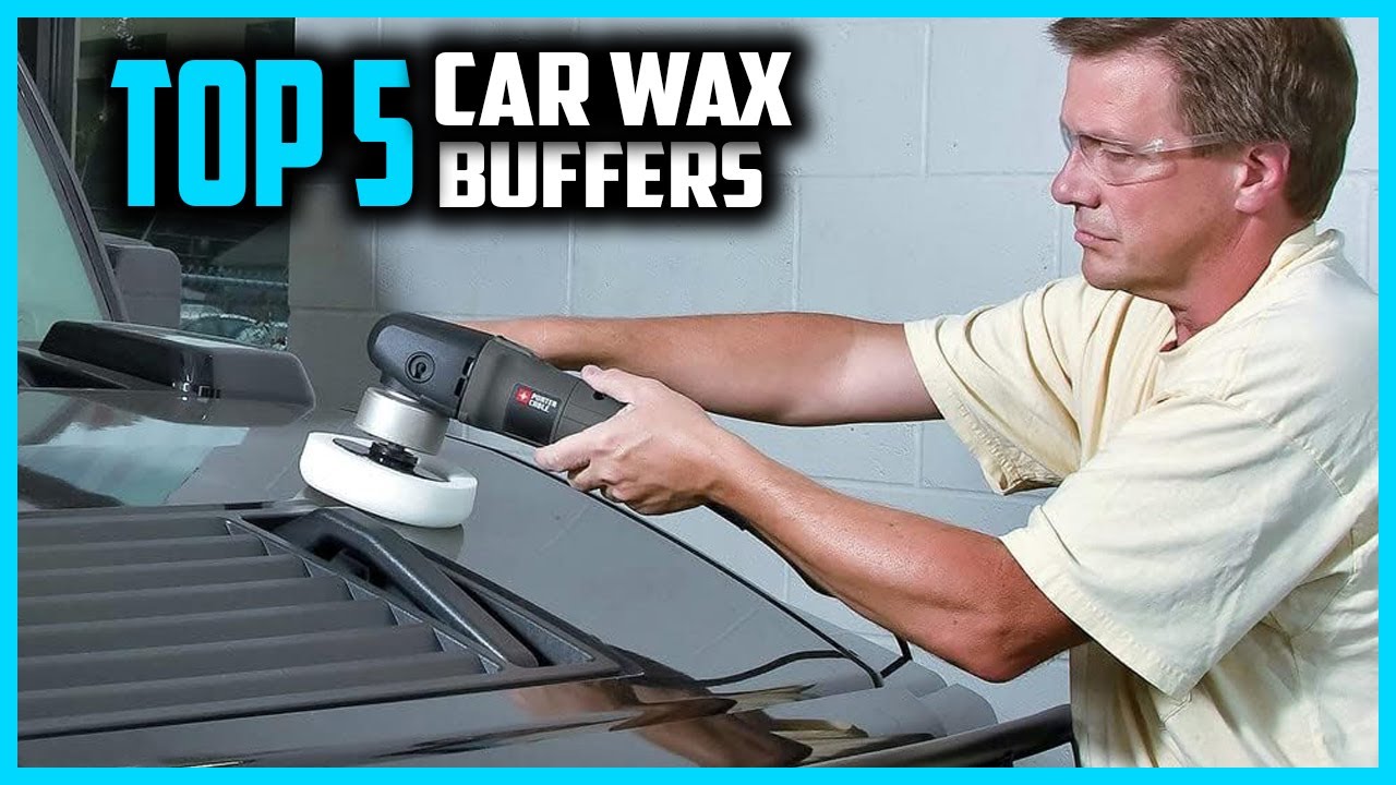 Top 5 Best Car Wax Buffers and Polishers of 2025 - YouTube