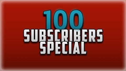 100 SUBSCRIBER  SPECIAL   [] MY INTRO & OUTRO []