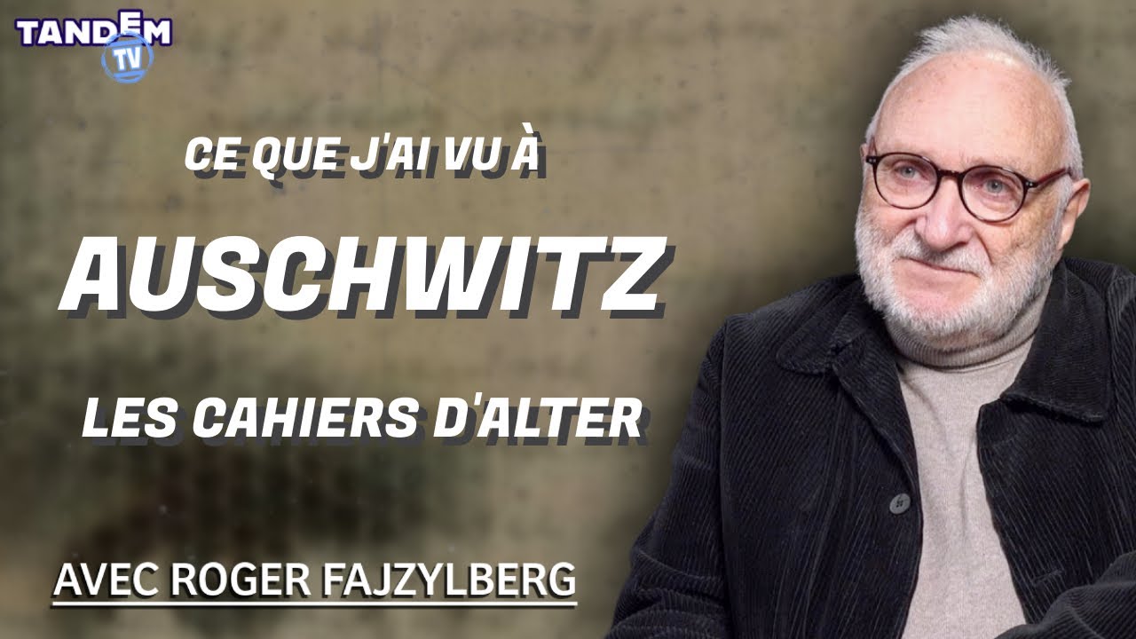 Ce que j’ai vu à Auschwitz – Les cahiers d’Alter | Roger Fajnzylberg