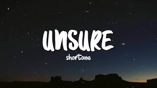 shortone – unsure (Lyrics) || kailangan ko ng 