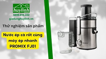 Hướng dẫn ép cà rốt bằng máy ép nhanh Promix FJ01 #huylinh #promix
