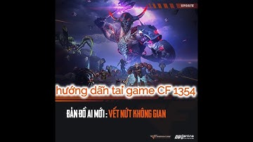 hướng dẫn tải và cài đặt game Đột Kích cực nhanh phiên bản mới nhất 1354
