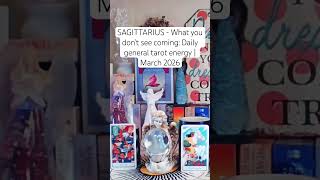 SAGITTARIUS - What you don’t see coming: Daily general tarot energy | March 2026 #sagittarius #short