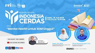 🔴 Mental Health untuk SDM Unggul | INDONESIA CERDAS