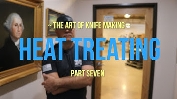 Heat Treating (Part Seven) - The Art of Knife Making with MedfordKnife.com