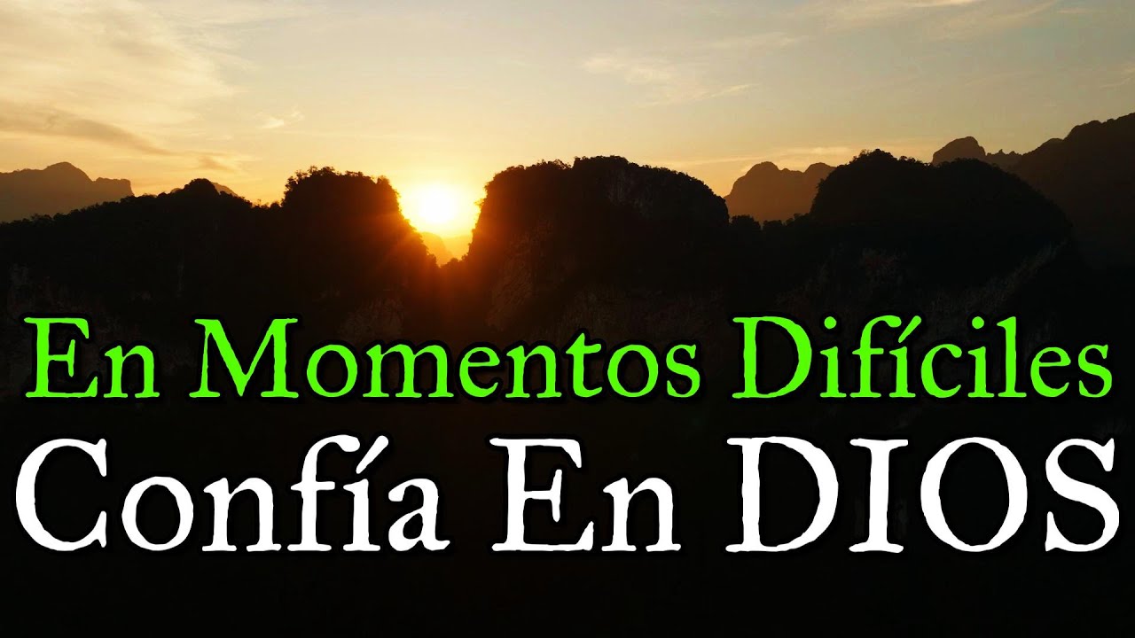 Dios Tiene Un plan Especial Para Ti ¦ En Momentos Difíciles Confía En ...