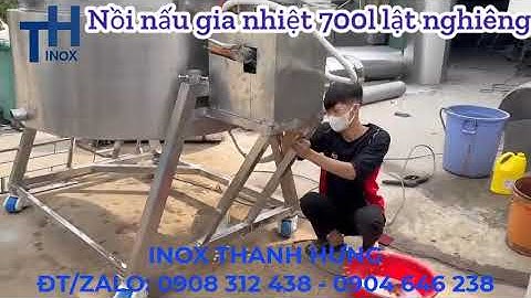 Vệ sinh NỒI NẤU GIA NHIỆT CÓ CÁNH KHUẤY, DUNG TÍCH 700L GIÁ XƯỞNG -BỒN KHUẤY GIA NHIỆT 700L INOX 304