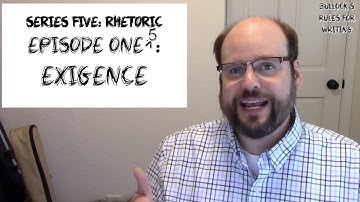 S5E1.5: Exigence (Rhetoric)