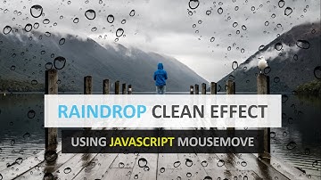 Raindrop Cleaning Effect Using JAVASCRIPT Mousemove Events