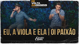 Video thumbnail of "Carreiro e Capataz - Pout Pourri: Eu, a Viola e Ela / Oi Paixão"