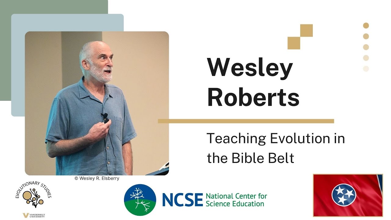 Teaching Evolution in the Bible Belt - Wesley Roberts