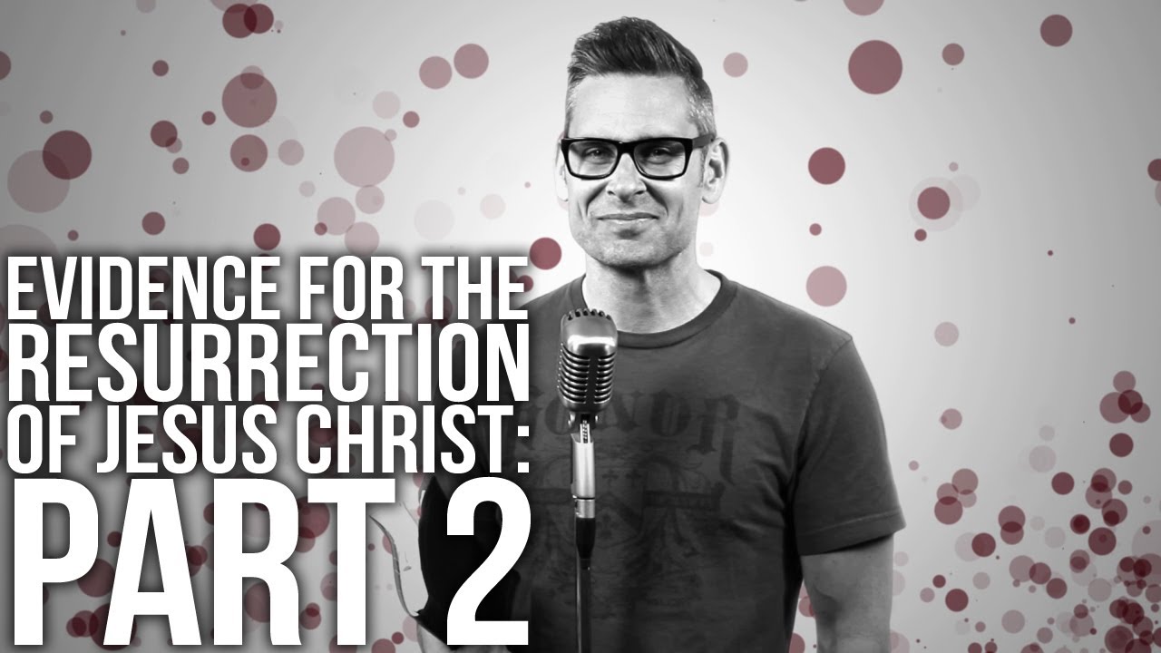 494. Evidence For The Resurrection Of Jesus Christ: Part 2 - YouTube