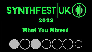 SynthFest UK 2022 - Overview