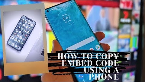 How To Get an Embed Code of A YouTube Video Using A Phone
