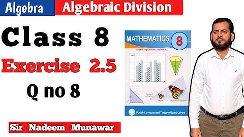 Class 8 Exercise 2.5 Q no 8 Ex 2.5 SNC Maths PCTB Maths PTB Maths Division of Algebra in Urdu Hindi
