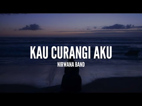 [1 Jam Lirik]  Nirwana Band - Kau Curangi Aku (Lirik)