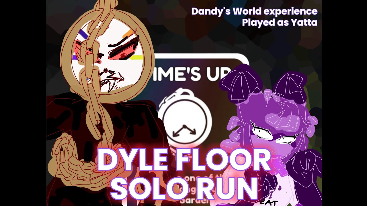 DYLE FLOOR 🕰☠️ || Yatta Solo Run || Dandy's World Experience - YouTube