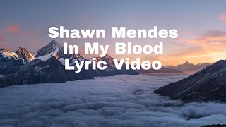 Shawn Mendes - In My Blood (Lyric Video)