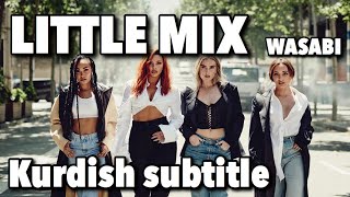 Little Mix - wasabi (kurdish subtitle) (lyrics)