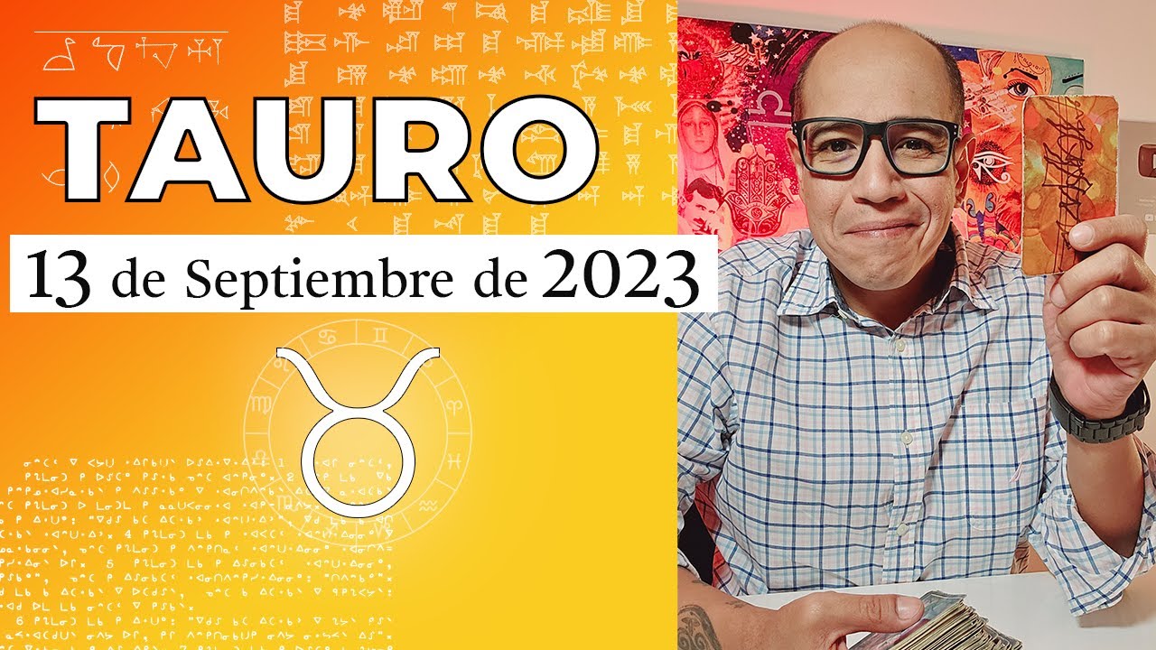 TAURO | Horóscopo de hoy 13 de Septiembre 2023 - YouTube