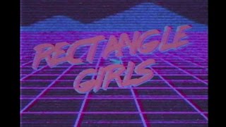 Dragometry - Rectangle Girls (Of The World) [Nostalgia Cut]