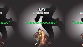 2 Unlimited - Workaholic (Hardcore Remix)