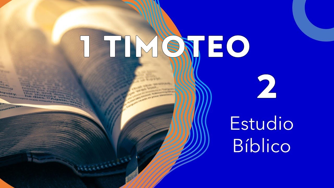 Estudio Bíblico 1 Timoteo 2 - YouTube