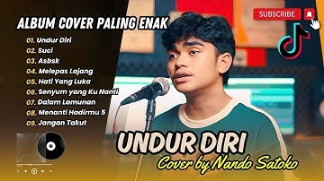NANDO SATOKO (COVER) - UNDUR DIRI | SUCI | MELEPAS LAJANG | HATI YANG LUKA| LAGU POP TERPOPULER 2025