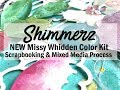 Scrapbooking Process #565 Shimmerz / NEW Missy Whidden Color Kit + Layout