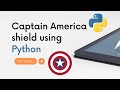 Python Project for Beginners | Captain America's Shield using Python | Full python Source code |