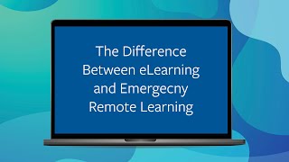 The Difference Between eLearning and Emergency Remote Teaching (ERT)