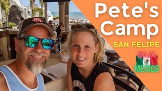 Pete's Camp | San Felipe | Baja Mexico 🇲🇽 Episode 8