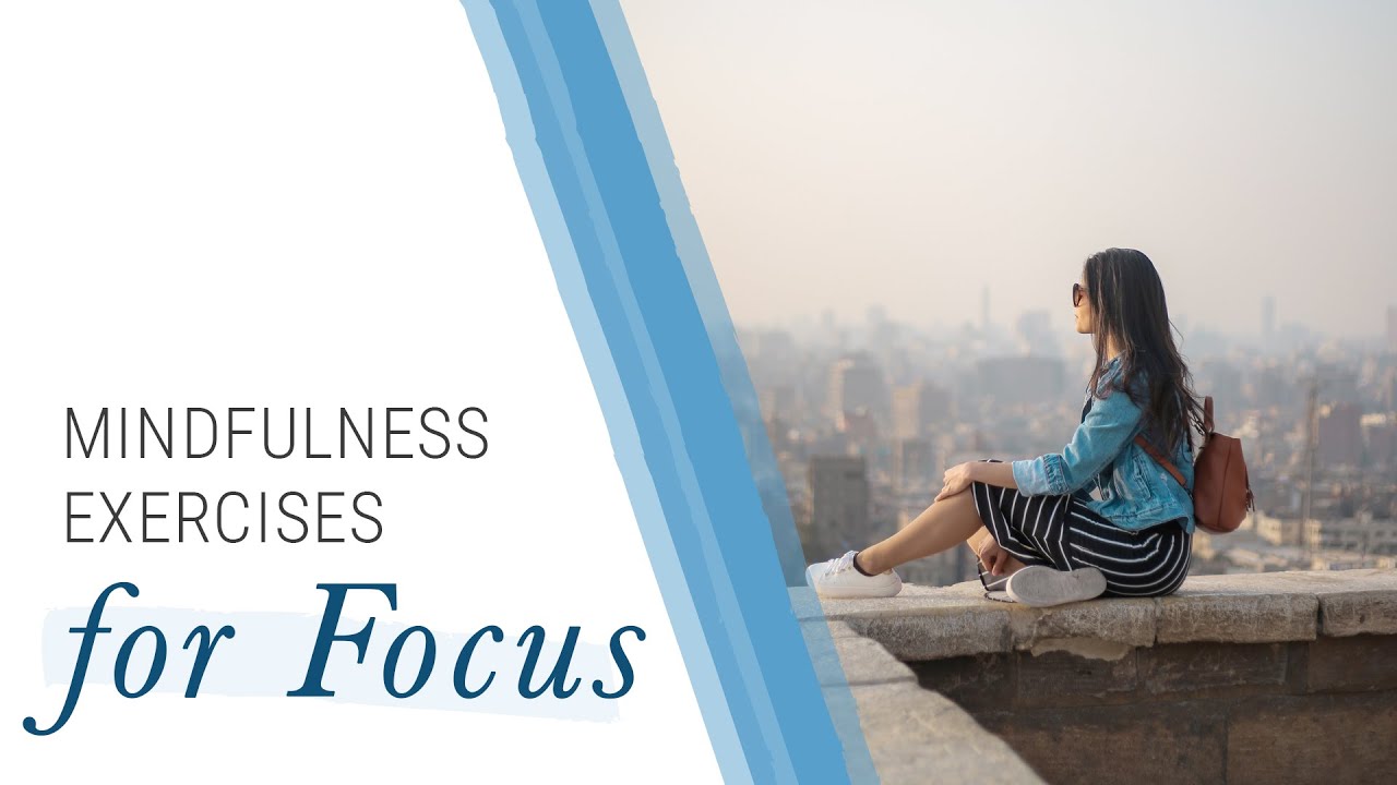 Mindfulness Exercises to Improve Focus | Jack Canfield