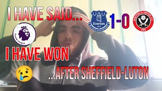 😢 RELEGATION?? I HAVE SAID...AFTER SHEFFIELD 2-3 LUTON...I HAVE WON THIS❤️🤍 Everton 1-0 Sheffield