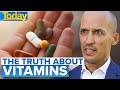Can supplements actually improve your health  today show australia