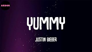 Justin Bieber - Yummy (Lyrics)